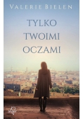 Tylko Twoimi oczami