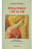 Szukaj pokoju i idź za nim
