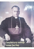 Zamyślenia przy sarkofagu biskupa Jana Stepy W pięćdziesiątą rocznicę jego śmierci