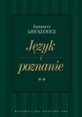 Język i poznanie. T. 2 Wybór pism z lat 1945-1963