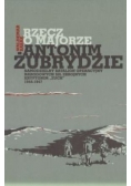 Rzecz o Majorze Antonim Żubrydzie