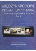 Międzynarodowe prawo humanitarne Konflikt rosyjsko gruziński w 2008 roku Tom II