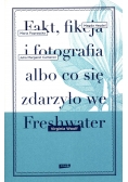 Fakt fikcja i fotografia albo co się zdarzyło we Freshwater