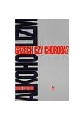 Alkoholizm. Grzech czy choroba?