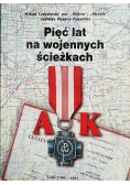 Pięć lat na wojennych ścieżkach