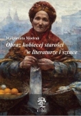 Obraz kobiecej starości w literaturze i sztuce