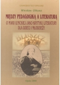 Między pedagogiką a literaturą o Marii Ilnickiej jako krytyku literatury dla dzieci i młodzieży
