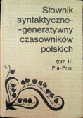 Słownik syntaktyczno generatywny czasowników polskich Tom III