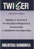 Project Finance w polskiej praktyce Zastosowanie w działalności deweloperskiej