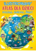 Ilustrowany atlas dla dzieci Polska, Europa, Świat