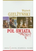 Pół świata moje