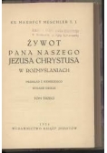 Żywot Pana naszego Jezusa Chrystusa w rozmyślaniach, 1934r