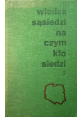 Wiedzą sąsiedzi na czym kto siedzi