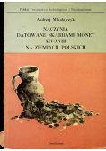 Naczynia datowane skarbami monet XIV XVIII na ziemiach polskich