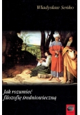 Jak zrozumieć filozofię średniowieczną