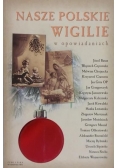 Nasze polskie wigilie w opowiadaniach