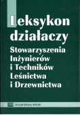 Leksykon działaczy Stowarzyszenia Inżynierów i Techników Leśnictwa i Drzewnictwa