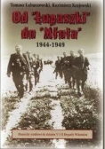 Od "Łupaszki" do "Młota", 1944-1949