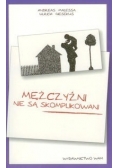 Mężczyźni nie są skomplikowani