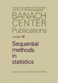 Banach Center Publications. Sequential methods in statistics, volume 16