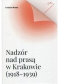 Nadzór nad prasą w Krakowie 1918-1939