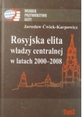 Rosyjska elita władzy centralnej w latach 2000-2008, Tom III
