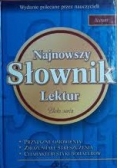 Najnowszy słownik lektur. Liceum