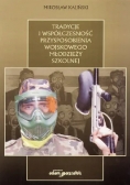 Tradycje i współczesność przysposobienia wojskowego młodzieży szkolnej