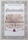 Jastrowie 400 lat królewskiego miasta 1602-2002