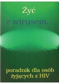 Żyć z wirusem... Poradnik dla osób żyjących z HIV