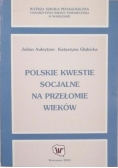 Auleytner Julian - Polskie kwestie socjalne na przełomie wieków