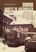 Dobro ukryte w archiwach. Akcja dobroczynna Kościoła katolic