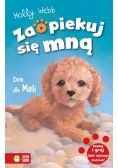 Zaopiekuj się mną. Dom dla Moli