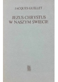 Jezus Chrystus w naszym świecie