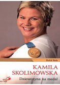 Kamila Skolimowska Dziewczyna na medal