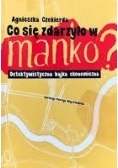 Co się zdarzyło w manko