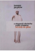 O elegancji i obciachu polek i polaków od stóp do głów