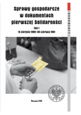 Sprawy gospodarcze w dokumentach pierwszej Solidarności tom 1
