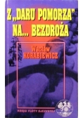 Z Daru Pomorza na bezdroża
