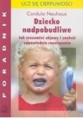 Dziecko nadpobudliwe jak zrozumieć objawy i znaleźć odpowiednie rozwiązania