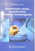 Pozyskiwanie wiedzy menedżerskiej. Podejście technologiczne