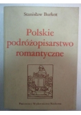 Burkot Stanisław - Polskie podróżopisarstwo romantyczne