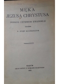 Męka Jezusa Chrystusa, 1932r.