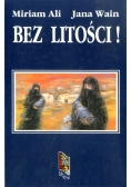 Bez litości !