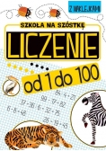 Szkoła na szóstkę Liczenie od 1 do 100