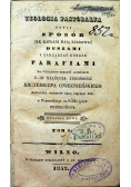 Teologia pastoralna czyli sposób jak kapłani mają kierować duszami i zarządzać dobrze parafiami tom I 1842 r.