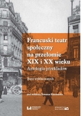 Francuski teatr społeczny na przełomie XIX i XX wieku
