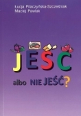 Jeść albo nie jeść