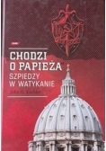 Chodzi o Papieża. Szpiedzy w Watykanie
