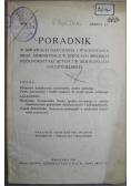 Poradnik w sprawach nauczania i wychowania oraz administracji w szkołach średnich i seminariach nauczycielskich 1930 r.